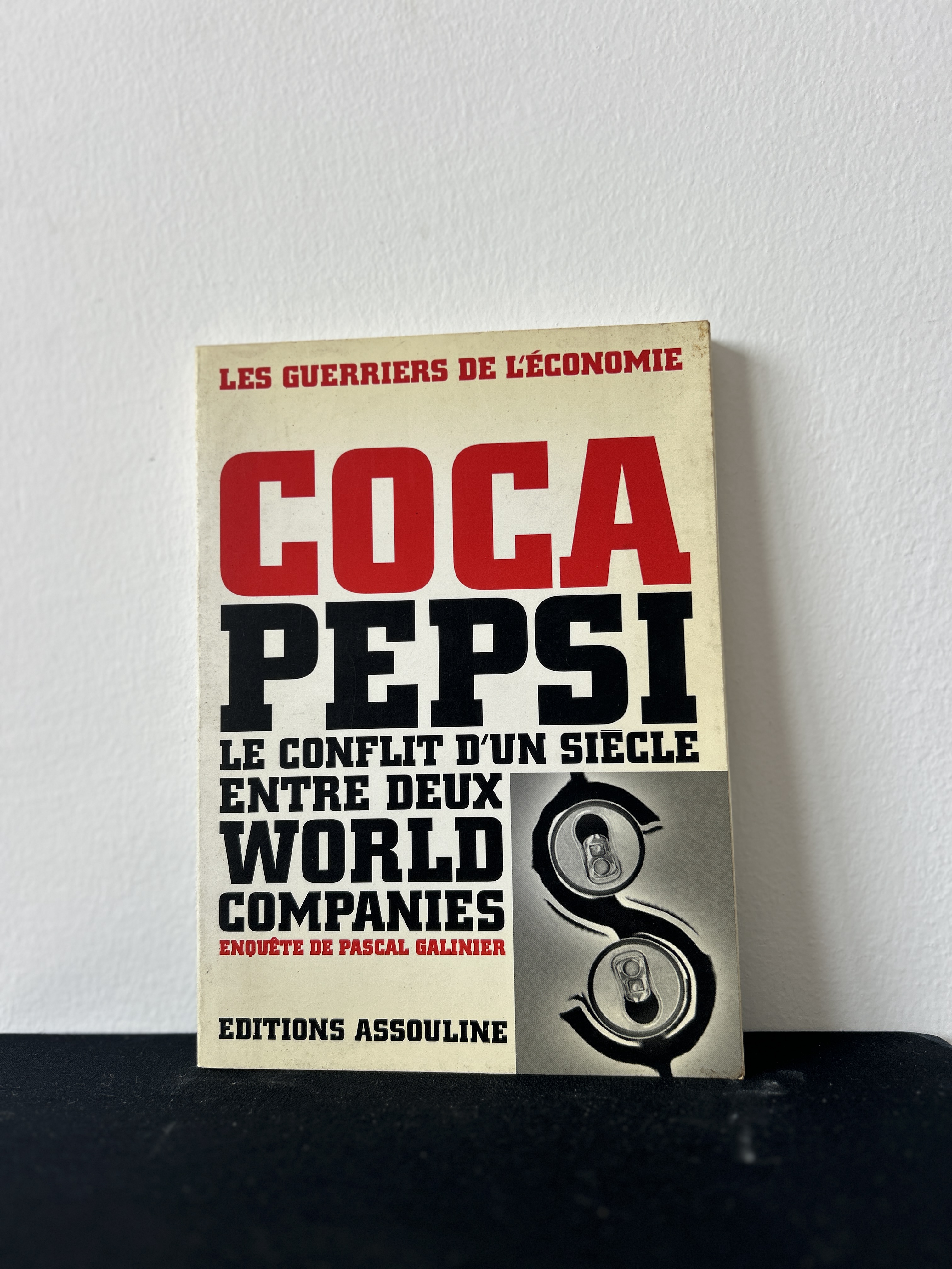 Coca-Pepsi : le conflit d'un siècle entre deux world companies — Pascal Galinier