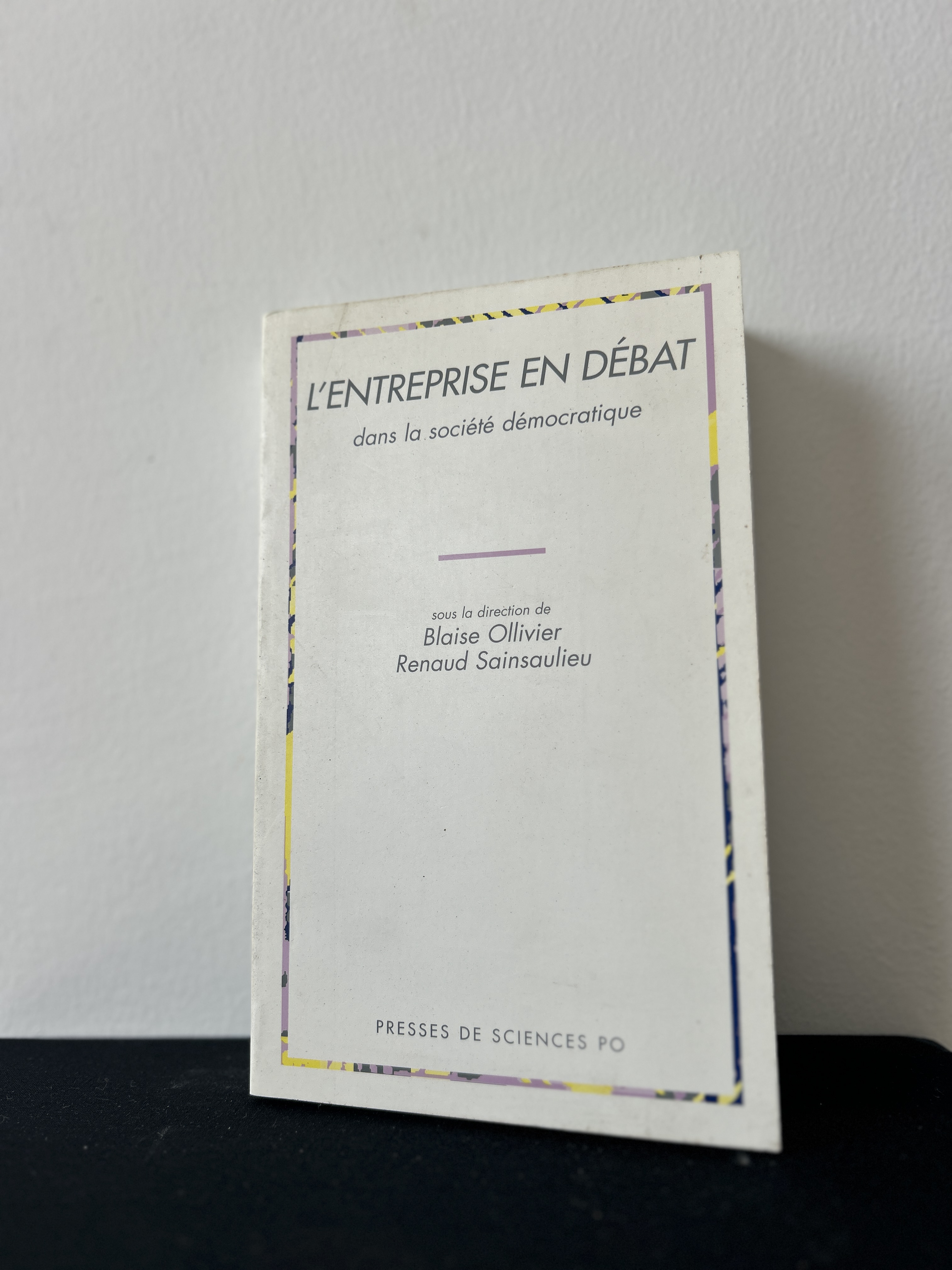 L'entreprise en débat dans la société démocratique — Blaise Ollivier & Renaud Sainsaulieu (Dir.)