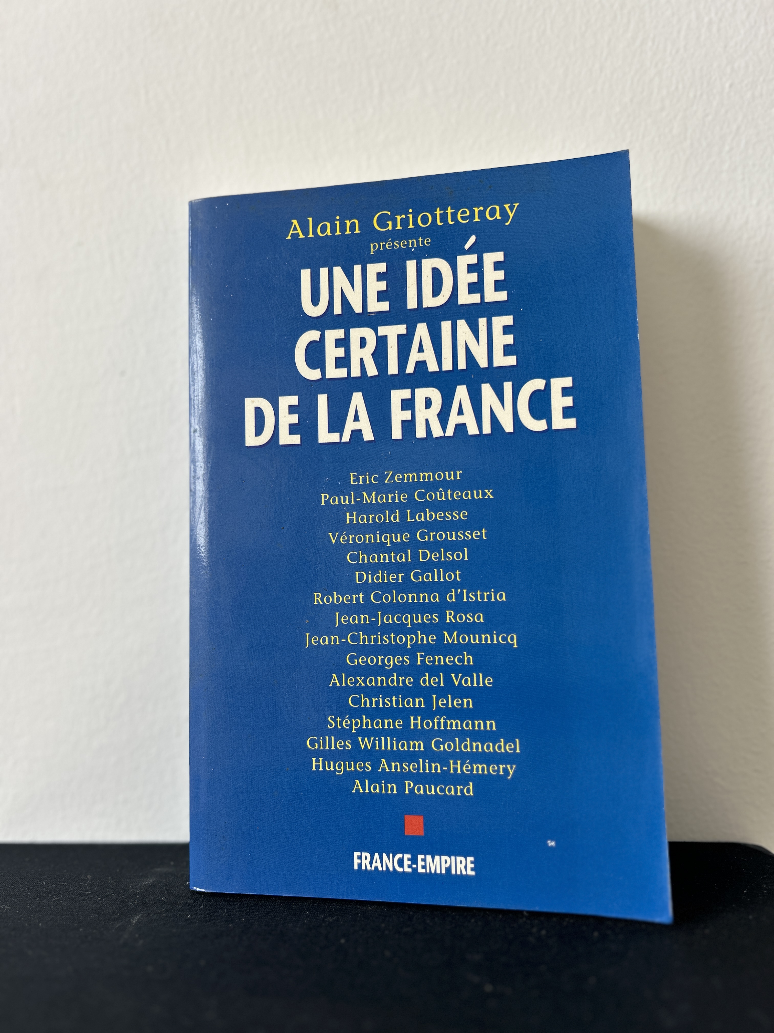  Une idée certaine de la France — Alain Griotteray (Présenté par)