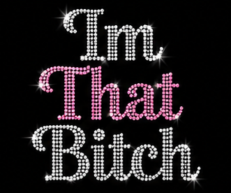 Im that Bitch 