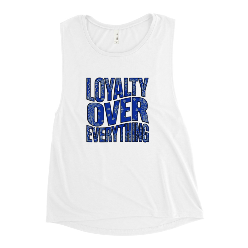 "Loyalty Over Everything" Ladies’ Muscle Tank