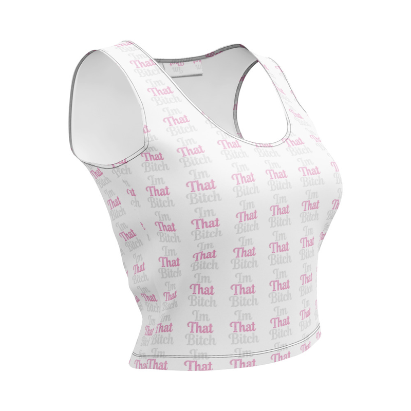 Im That Bitch Crop Top 