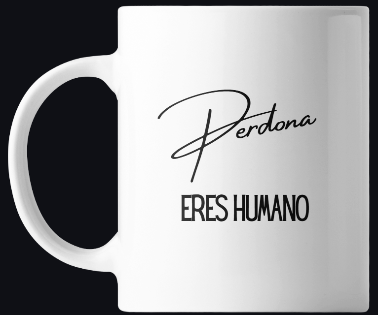 Taza motivacional 'Perdona, eres humano'