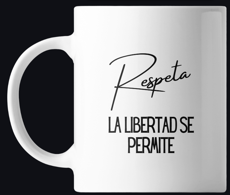 Taza Respetar Libertad
