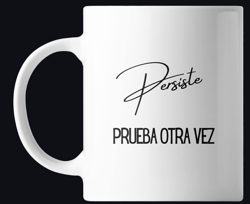 Taza Motivacional Persiste
