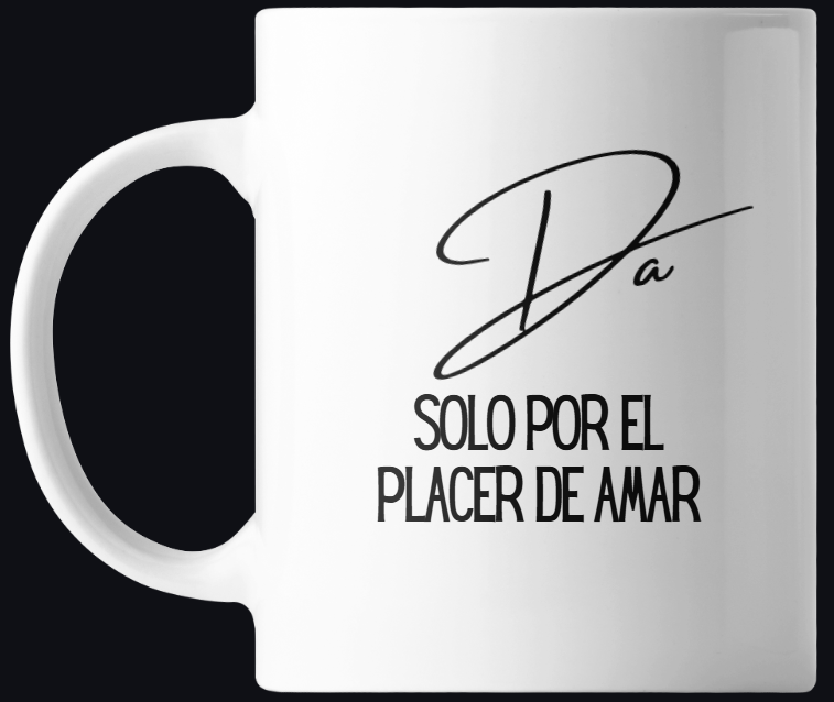 Taza Solo Por El Placer De Amar