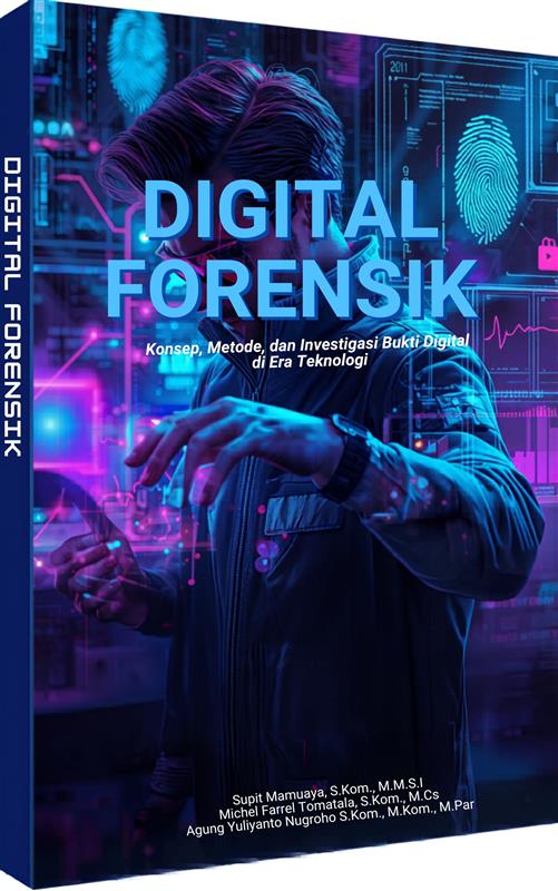 Digital Forensik Konsep, Metode dan Investigasi Bukti Digital di Era Teknologi