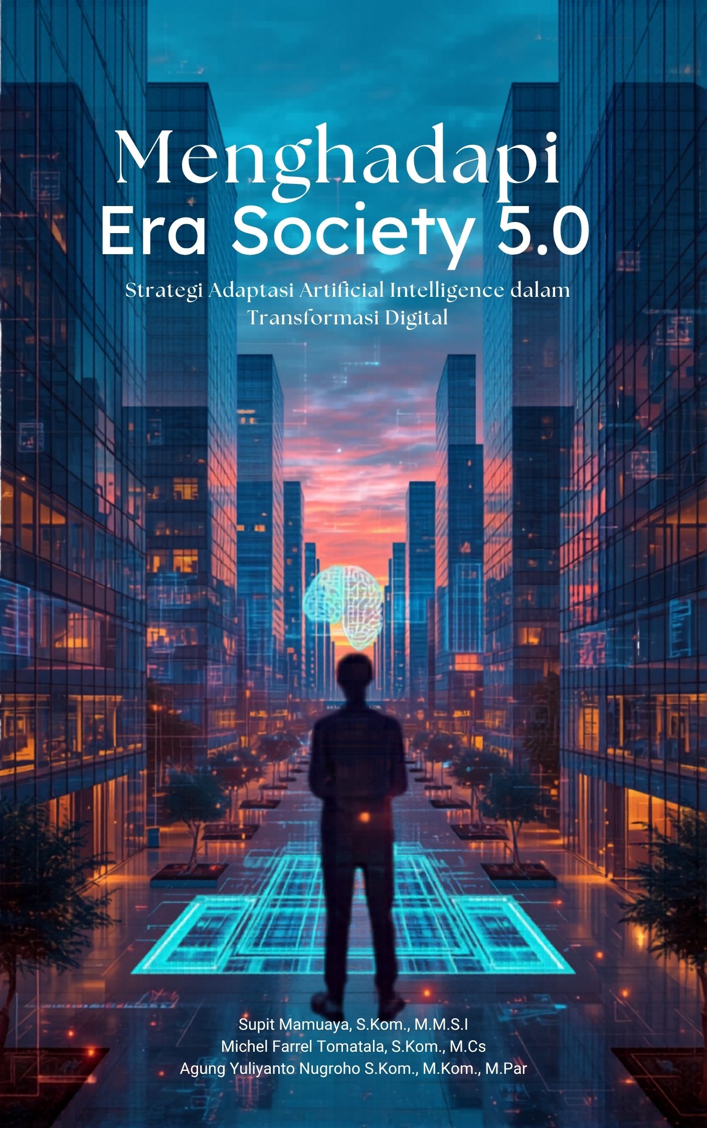 Menghadapi Era Society 5.0 Strategi Adaptasi Artificial Intelligence dalam Transformasi Digital