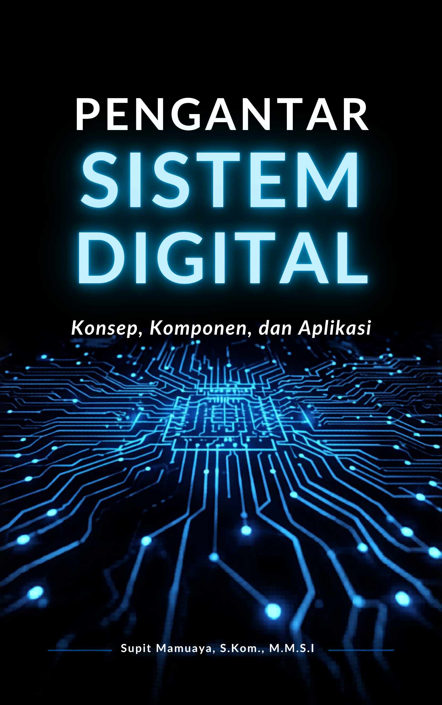 Pengantar Sistem Digital: Konsep, Komponen, dan Aplikasi