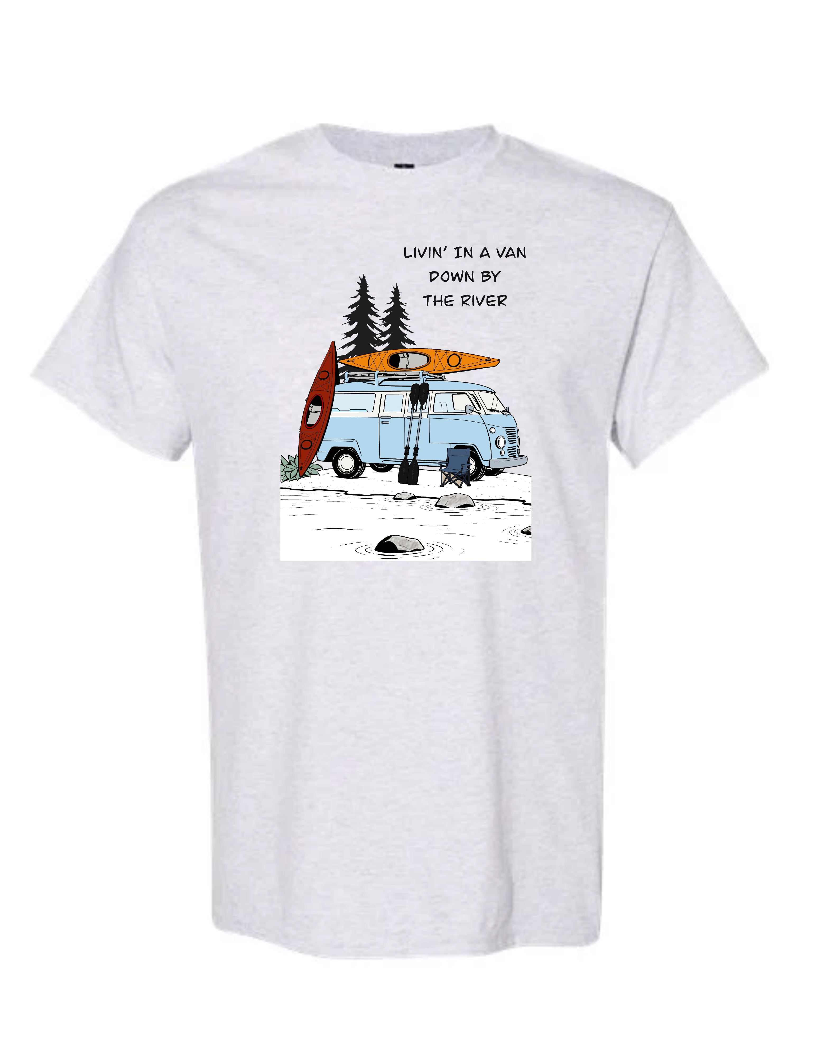 Livin' In A Van Down By The River Kayaking T-Shirt