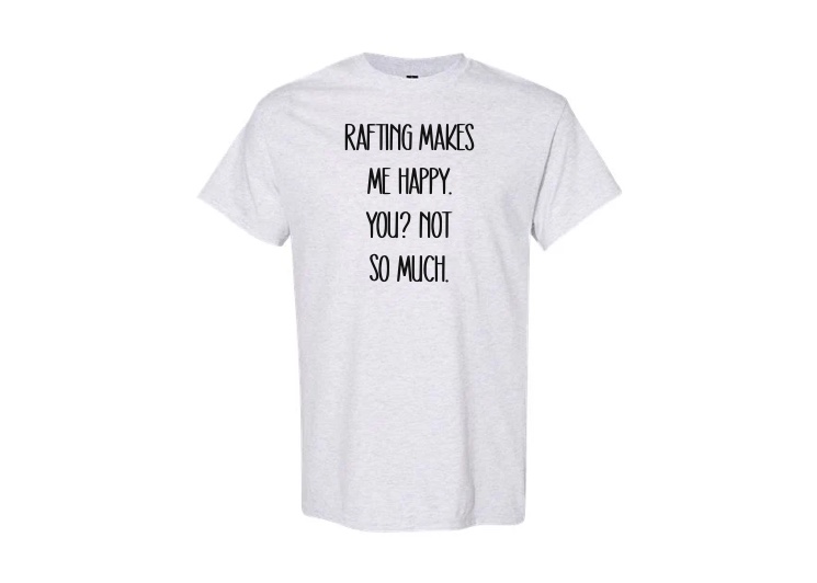 Rafting Makes Me Happy T-Shirt
