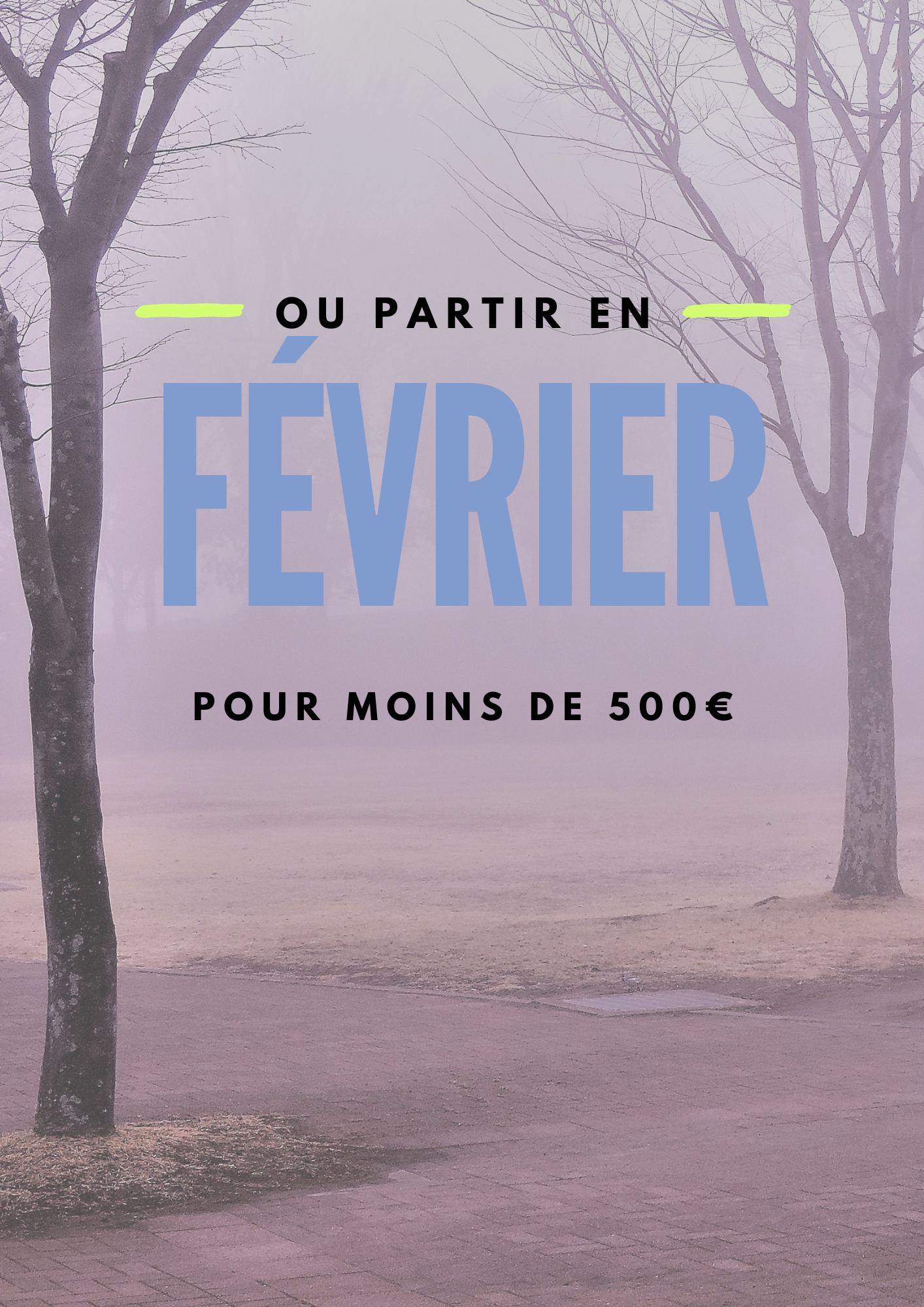 Où partir en février pour moins de 500 € ? (Vol moyen depuis Paris)