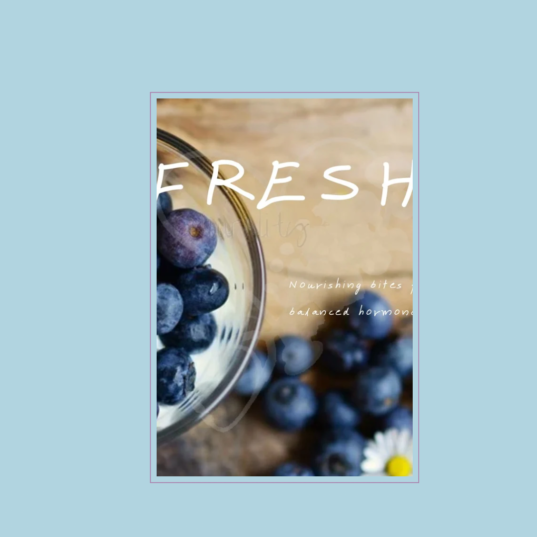 Fresh: Nourishing Bites for Balanced Hormones
