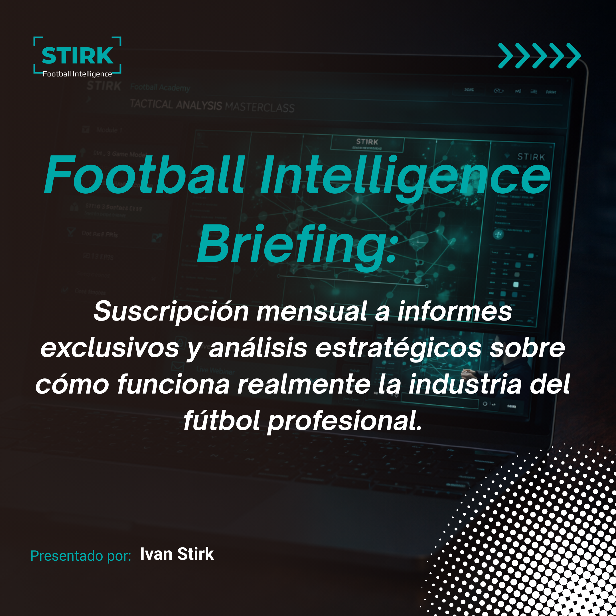 Suscripción a informes exclusivos. 