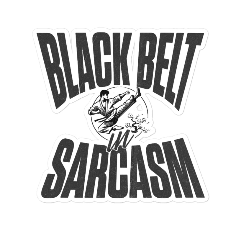 Black Belt In Sarcasm Sticker