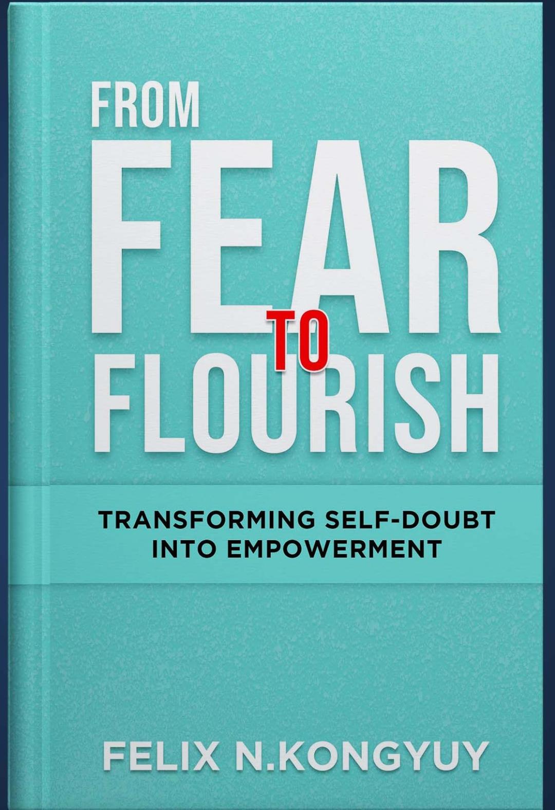 From Fear to Flourish