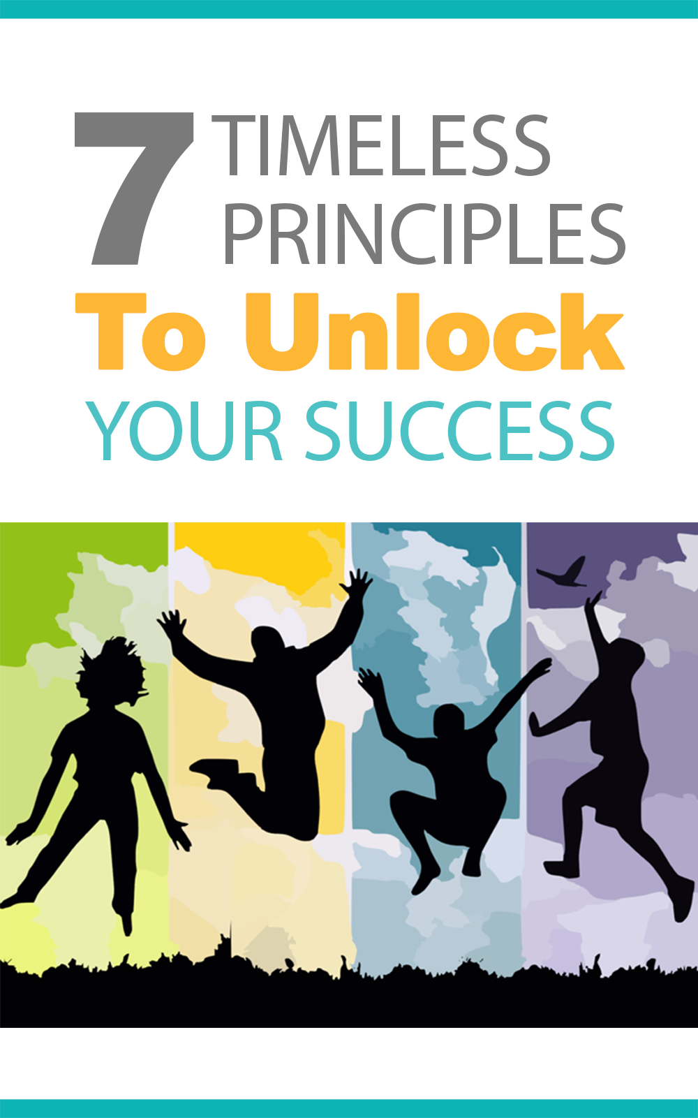 7 Timeless Principles to Unlock Your Success