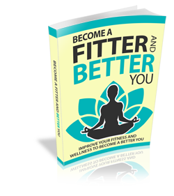 Become a Fitter and Better You