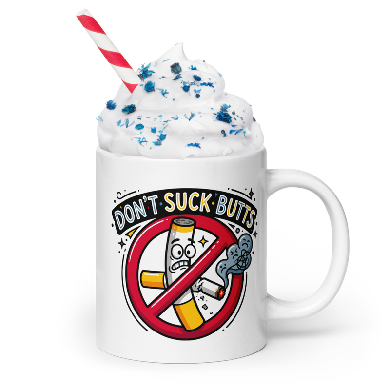 "Don't Suck Butts" Mug