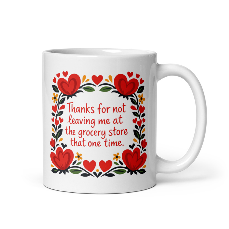 "Not Leaving Me" Mug