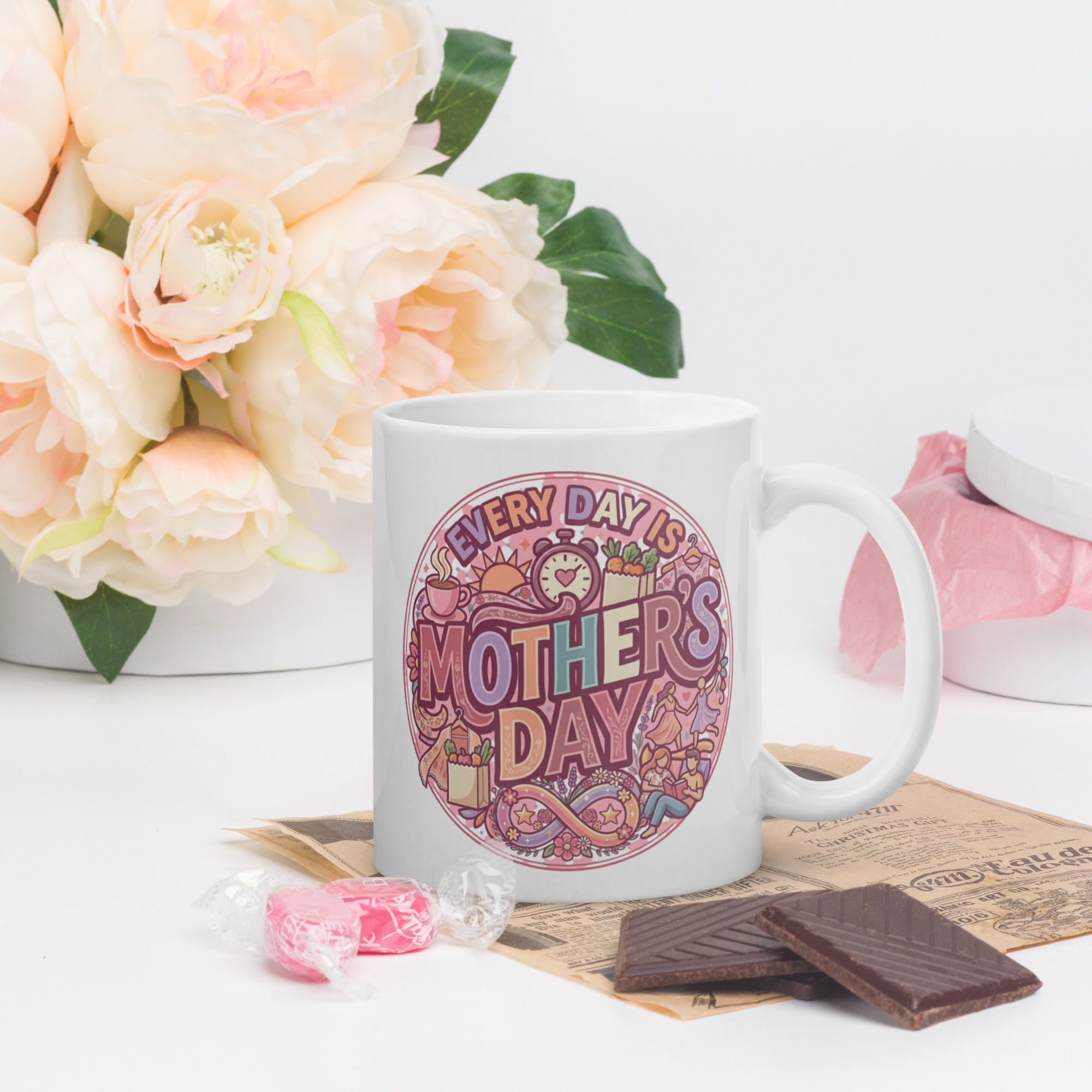 "Every Day Is Mother's Day" Mug