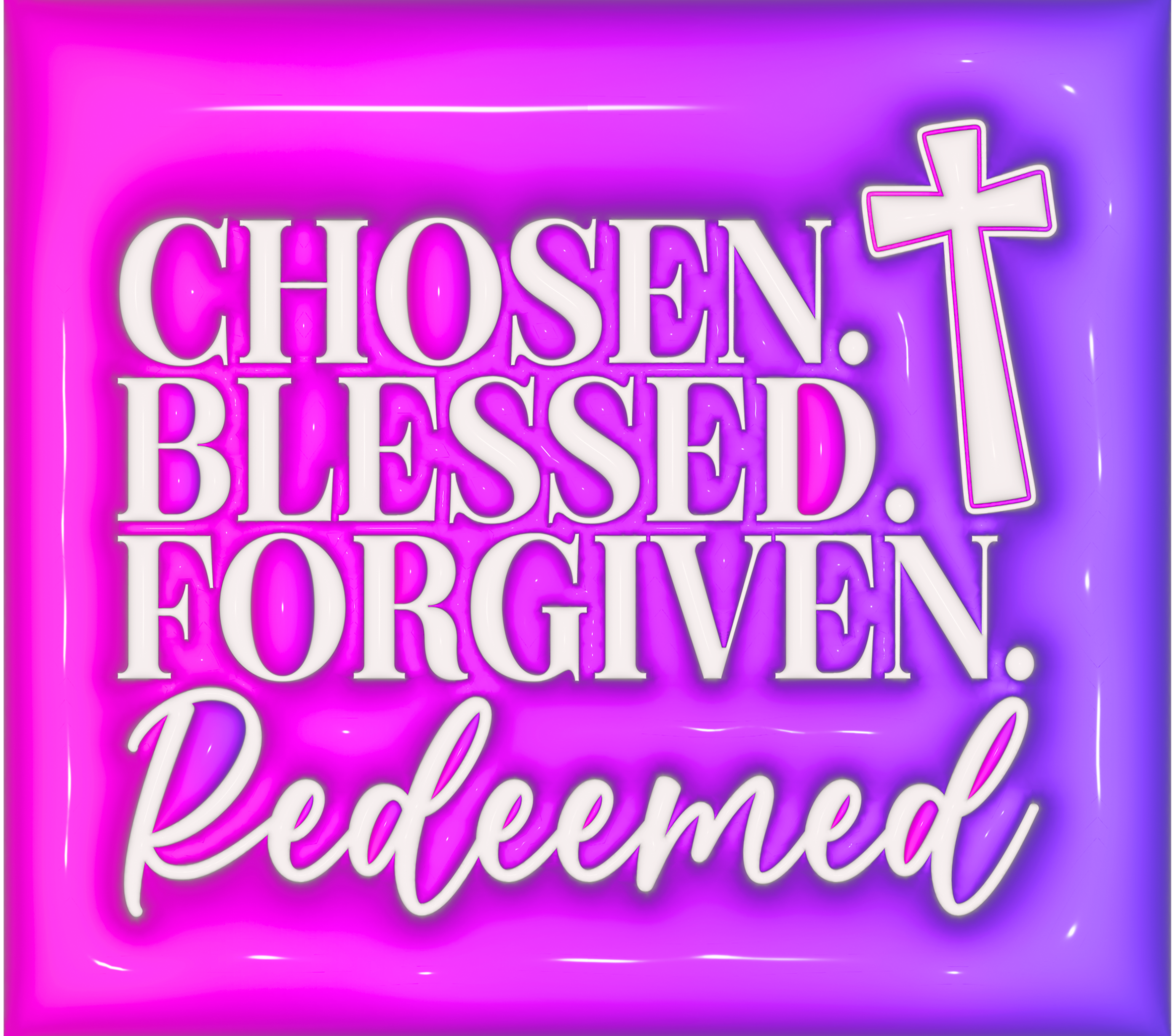 3D Chosen, Blessed, Forgiven 
