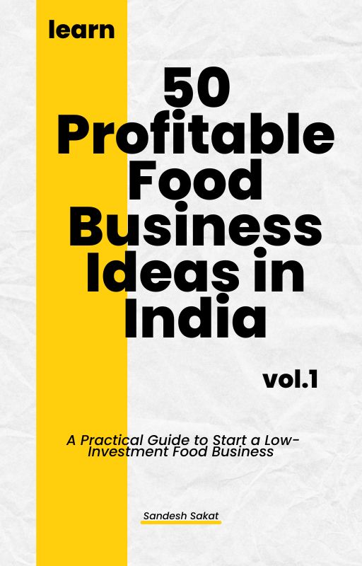 50 Profitable Food Business Ideas in India Vol.1