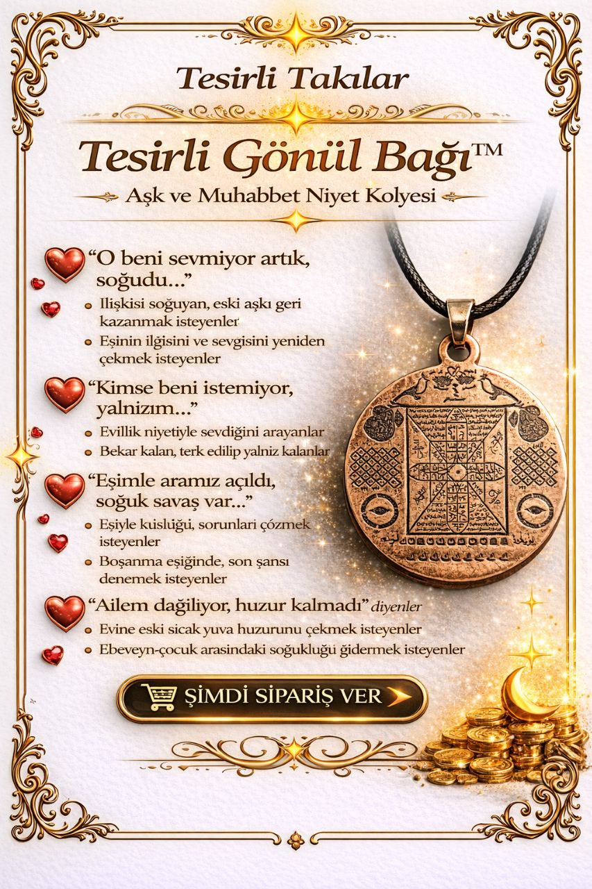 TESİRLİ GÖNÜLBAĞI TILSIMI