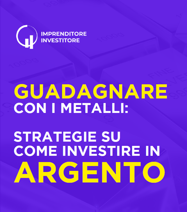 Guida - Guadagnare con i Metalli Preziosi - Argento