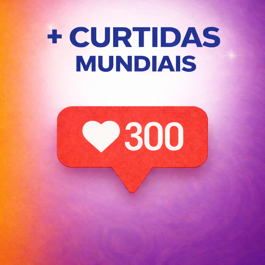 300 Curtidas Mundiais Instagram