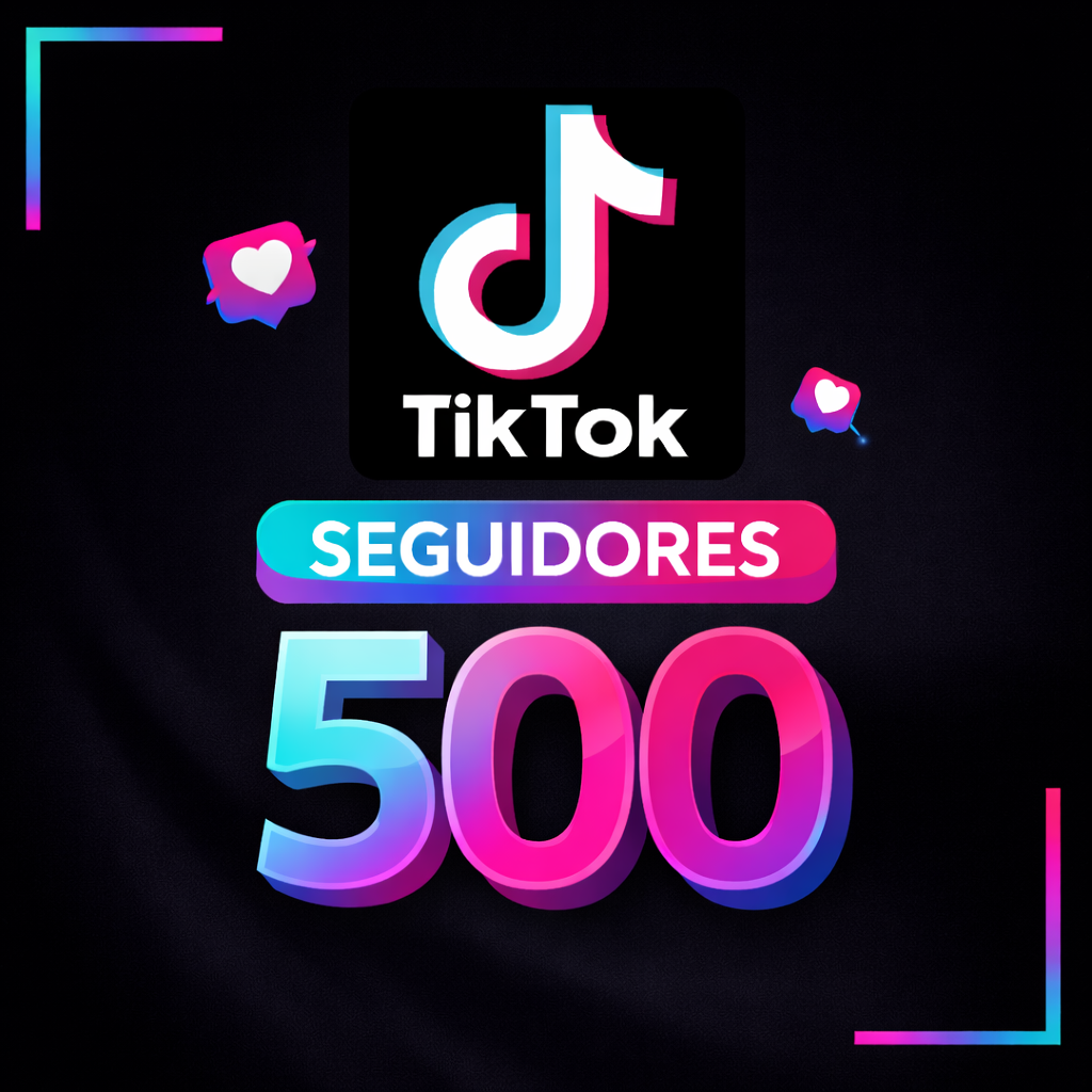 500 Seguidores Mundiais TikTok