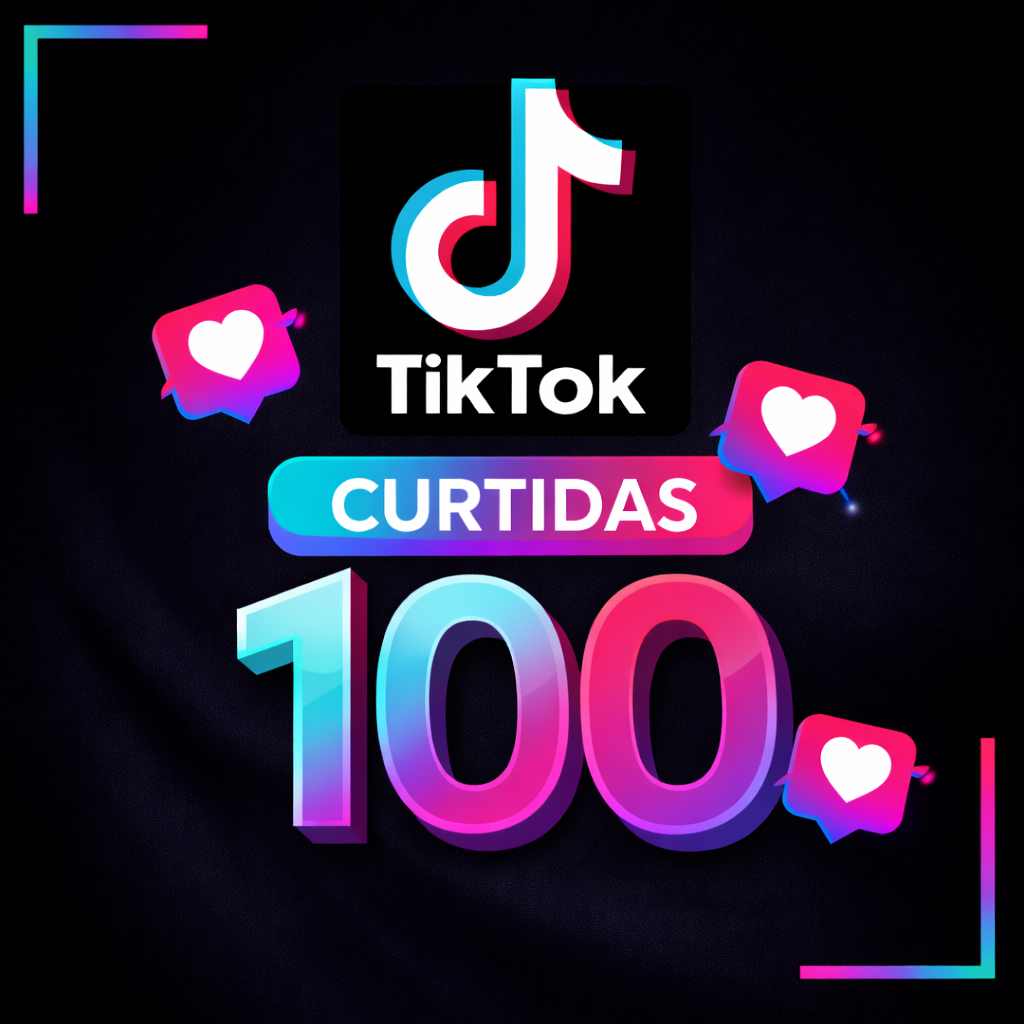 100 Curtidas Mundiais TikTok