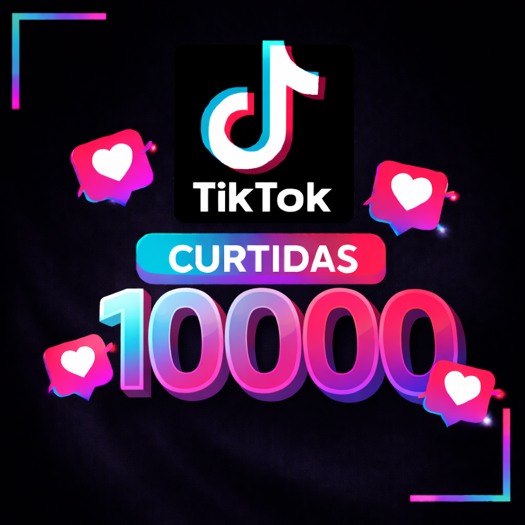 10.000 Curtidas Mundiais TikTok