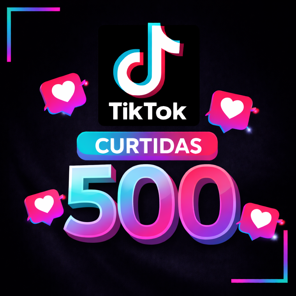 500 Curtidas Mundiais TikTok
