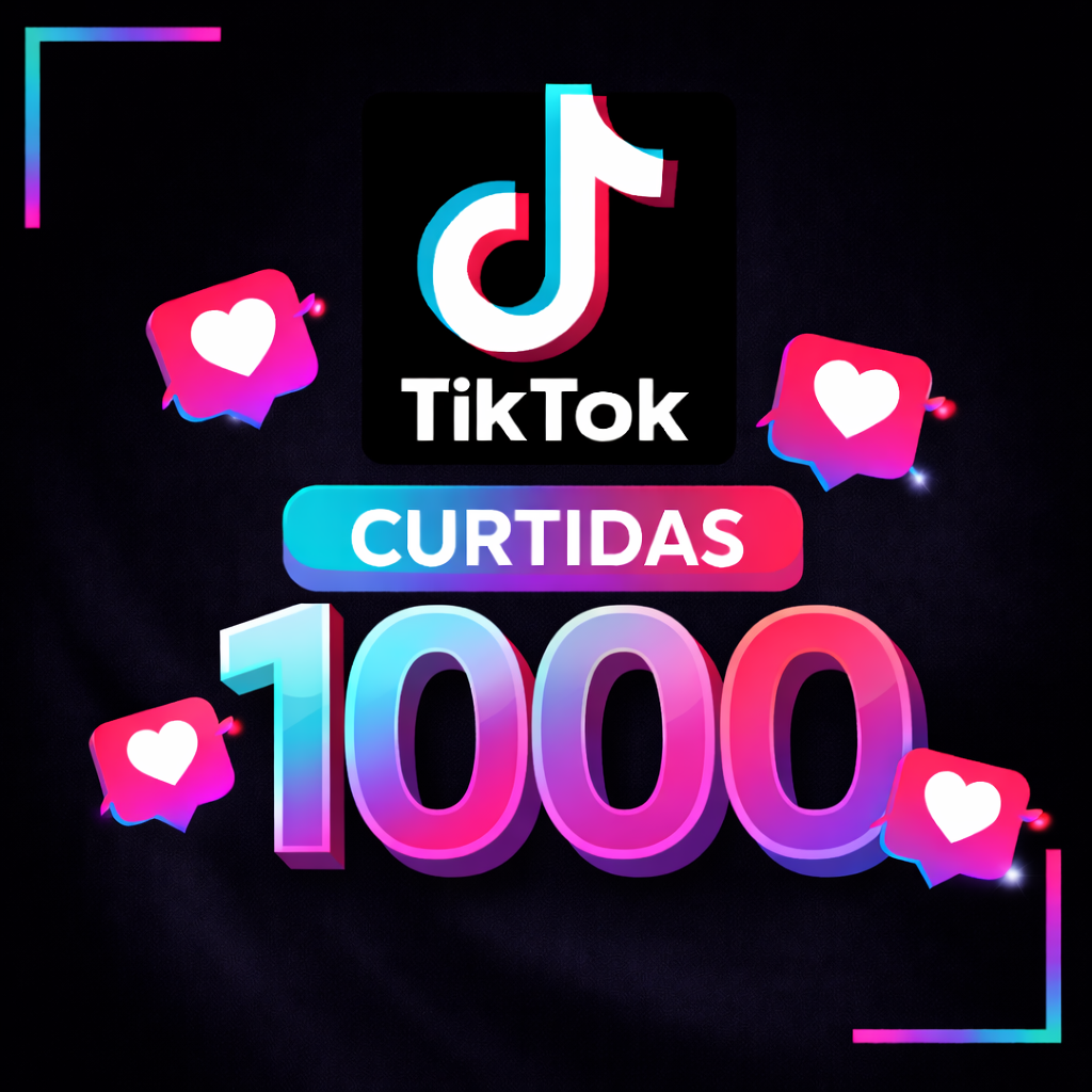 1.000 Curtidas Mundiais TikTok