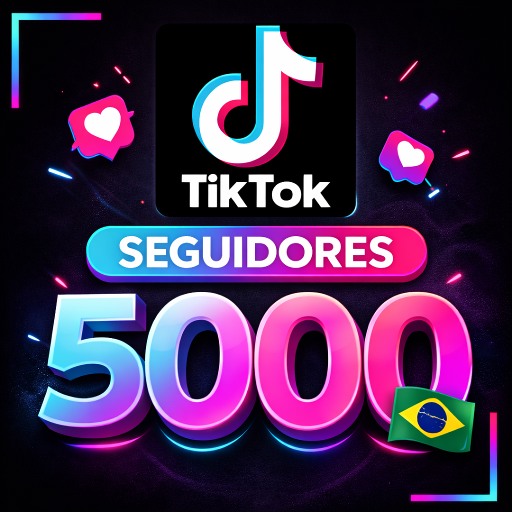 5.000 Seguidores TikTok 100% Brasileiros
