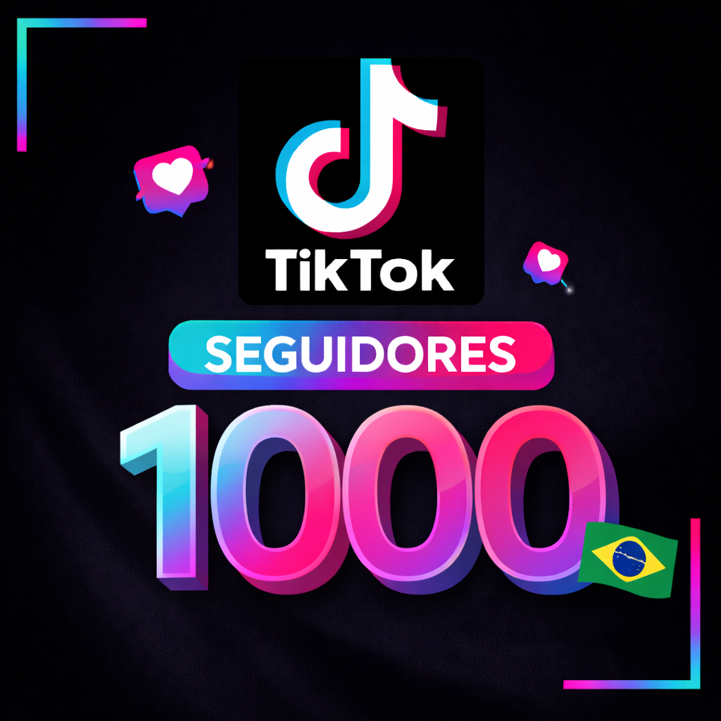 1.000 Seguidores TikTok 100% Brasileiros