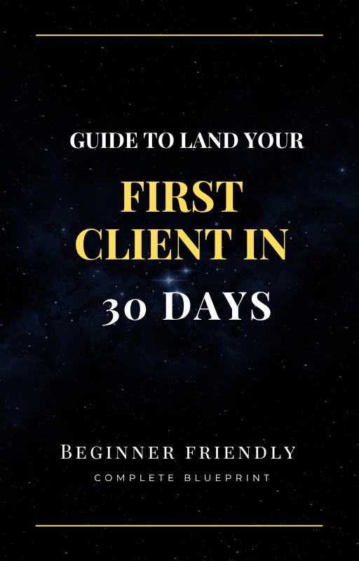 Guide to Land your first Client in 30 Days