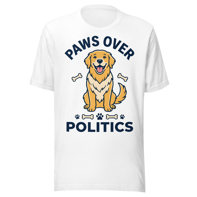 Paws Over Politics Funny Dog T-Shirt | Cute Dog Lover Gift | Unity Humor Tee