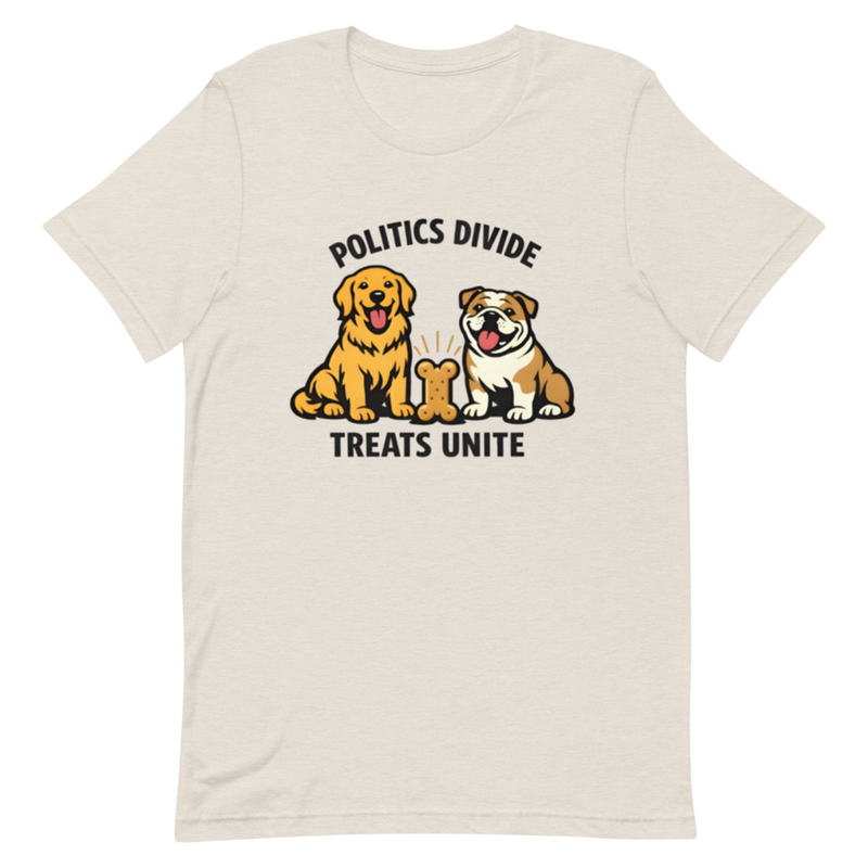 Politics Divide Treats Unite Funny Dog T-Shirt | Cute Dog Lover Gift | Unity Humor Tee