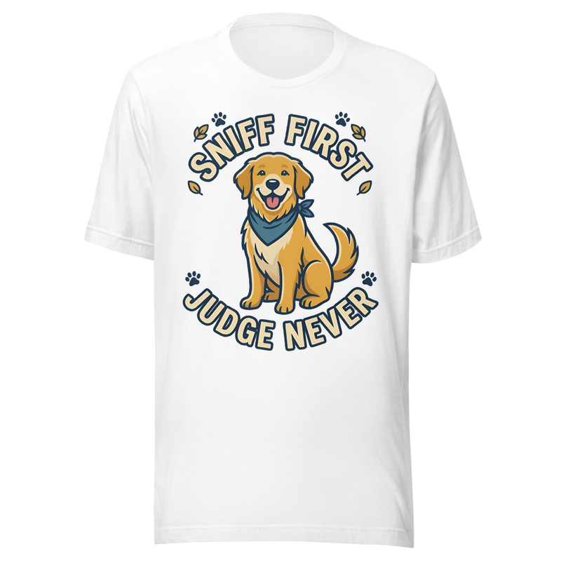 Sniff First Judge Never Funny Dog T-Shirt | Cute Dog Lover Gift | Unity Humor Tee
