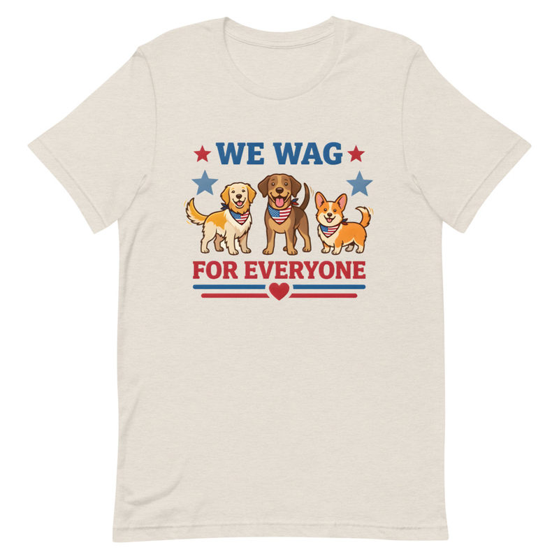 We Wag For Everyone Funny Dog T-Shirt | Cute Dog Lover Gift | Unity Humor Tee