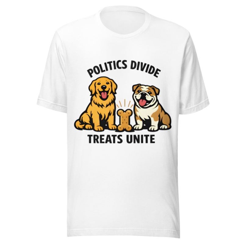 Politics Divide Treats Unite Funny Dog T-Shirt | Cute Dog Lover Gift | Unity Humor Tee