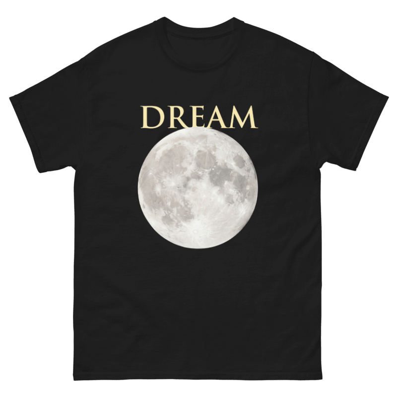 Dream - Shoot for the moon | Unisex Tshirt 