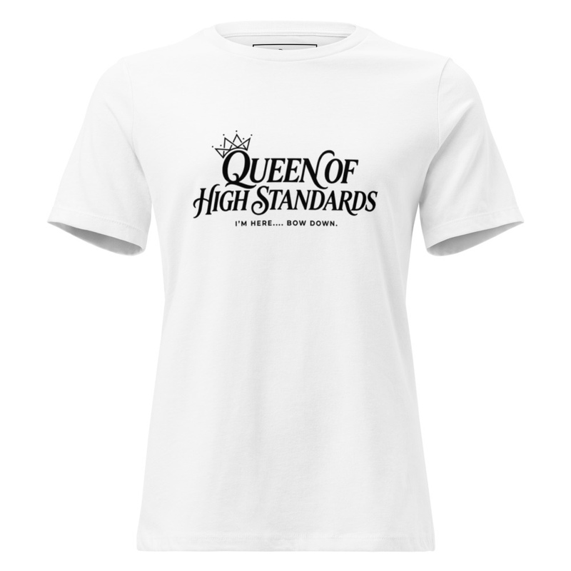 Queen of High Standards T-Shirt