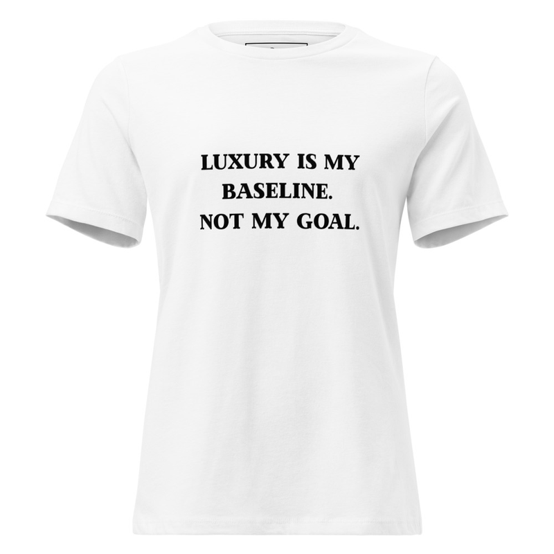  Luxury Is My Baseline - Premium soft cottonTee 💰