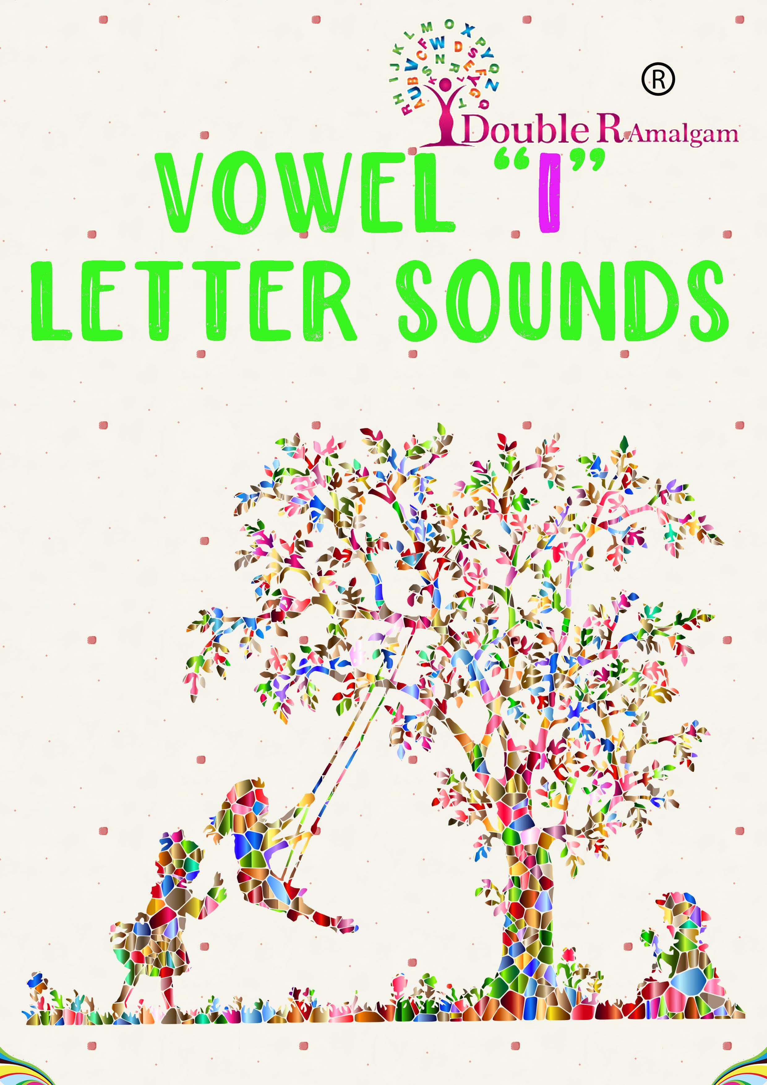Vowel 'I' Letter Sounds