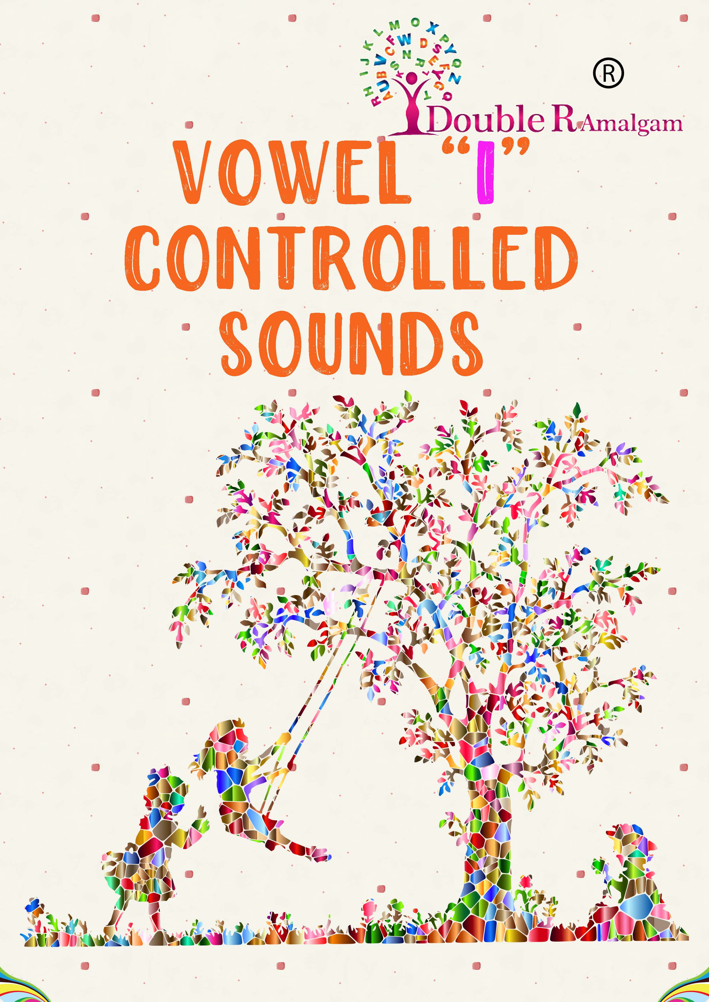 Vowel 'I' Controlled Sounds Book