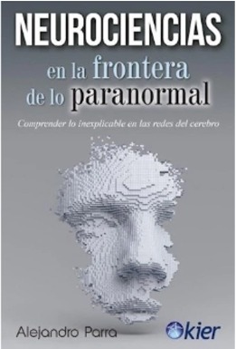 NEUROCIENCIAS EN LA FRONTERA CON LO PARANORMAL