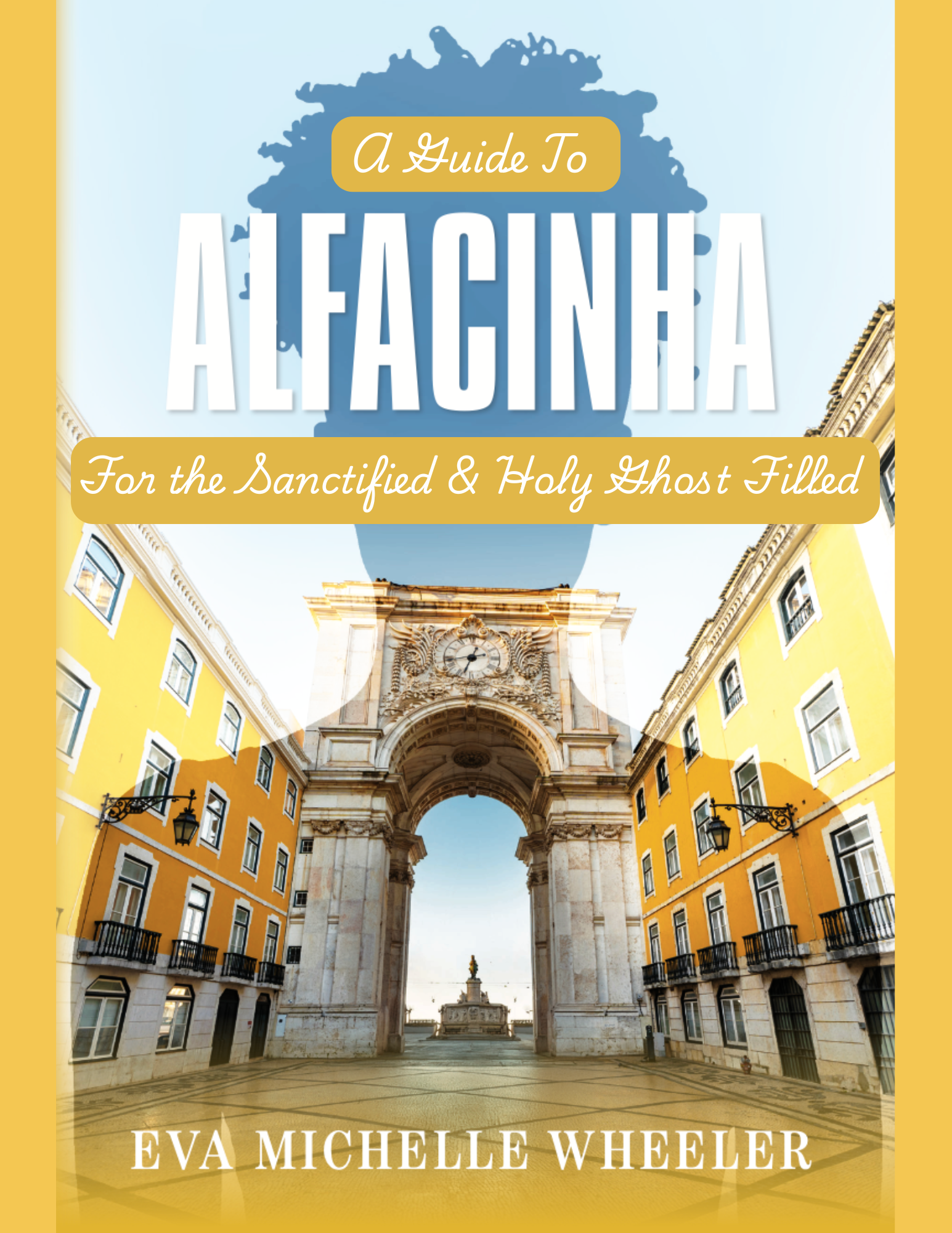 A Guide to Alfacinha for the Sanctified & Holy Ghost Filled